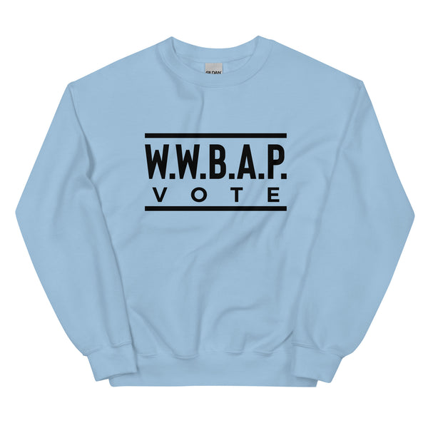 W.W.B.A.P. VOTE UNISEX SWEATSHIRT