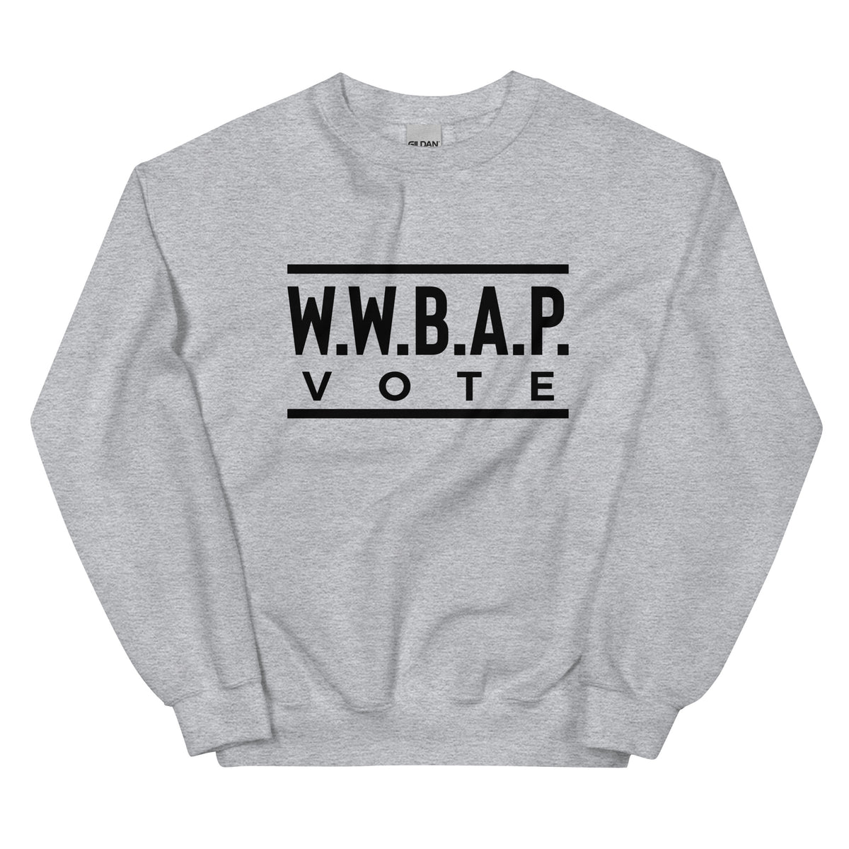 W.W.B.A.P. VOTE UNISEX SWEATSHIRT